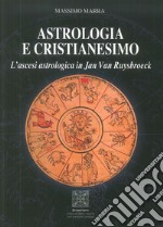 Astrologia e Cristianesimo. L'ascesi astrologica in Jan Van Ruysbroeck