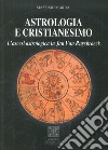 Astrologia e Cristianesimo. L'ascesi astrologica in Jan Van Ruysbroeck libro di Marra Massimo
