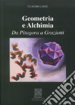 Geometria e alchimia. Da Pitagora a Graziotti libro