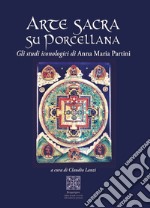 Arte sacra su porcellana. Gli studi iconologici libro