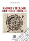 Simboli e teologia delle «piccole cattedrali» libro