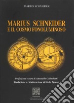 Marius Schneider e il cosmo fonoluminoso libro