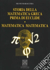 Storia della matematica greca prima di Euclide. Matematica matematica