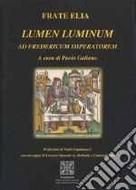 Lumen Luminum. Ad Fredericum Imperatorem libro