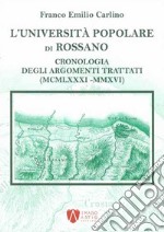 L'Università Popolare di Rossano. Cronologia degli argomenti trattati (MCMLXXXI-MMXVI) libro