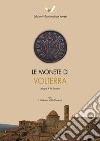 Le monete di Volterra. Vol. 2: Il Medioevo e l'età moderna libro