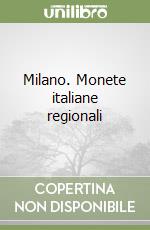 Milano. Monete italiane regionali libro