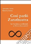 Così parlò Zarathustra. La via mitica occidentale al Divino Immanente libro