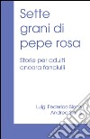 Sette grani di pepe rosa libro