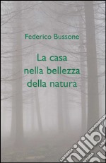 La casa nella bellezza della natura