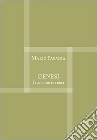 Genesi. Itinerari inversi