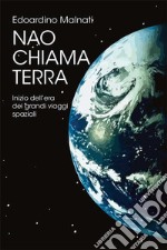 Nao chiama Terra. Inizio dell'era dei grandi viaggi spaziali libro