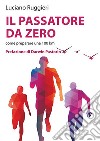 Il passatore da zero. Come preparare una 100 km libro