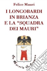 I longobardi in Brianza e la «squadra dei mauri» libro