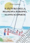 Il futuro della filosofia europea. Nuove scoperte libro