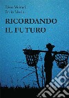 Ricordando il futuro libro