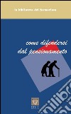 Come difendersi dal pensionamento libro