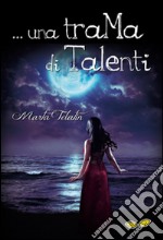 Una trama di talenti libro