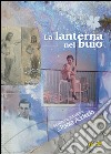 La lanterna nel buio. Scritture intuitive di Paola Addezio libro