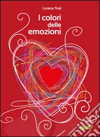 I colori delle emozioni libro