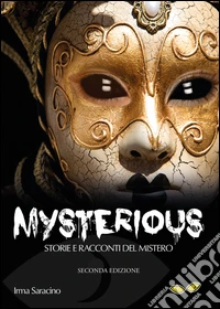 Mysterious. Storie e racconti del mistero libro