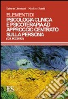 Elementi di psicologia clinica e psicoterapia ad approccio centrato sulla persona (C. R. Rogers) libro