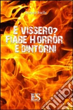 E vissero? Fiabe horror e dintorni libro