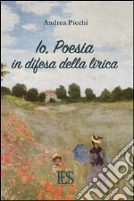 Io, poesia in difesa della lirica