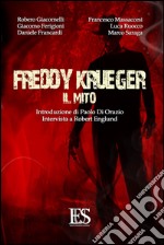 Freddy Krueger. Il mito. Intervista a Robert Englund libro