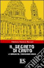 Il segreto di Cruto. Le indagini del Commissario Magni