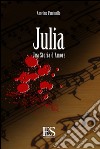 Julia. Una storia d'amore libro