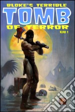 Bloke's Terrible. Tomb of Terror. Vol. 1 libro