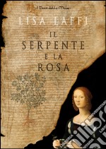 Il serpente e la rosa libro