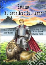 Ivano. Il cavaliere del leone