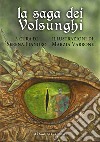 La saga dei Volsunghi. Ediz. illustrata libro
