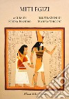 Miti egizi. Ediz. illustrata libro