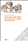 L'immagine della Sicilia nei resoconti di viaggio del Settecento libro