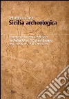 Sicilia archeologica. Caratteri e percorsi dell'isola dal paleolitico all'Età del Bronzo negli orizzonti del Mediterraneo libro