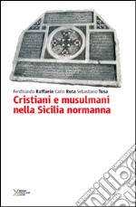 Cristiani e musulmani nella Sicilia normanna