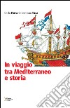 In viaggio tra Mediterraneo e storia libro