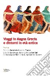 Viaggi in Magna Grecia e dintorni in età antica libro