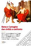 Roma e Cartagine. Due civiltà a confronto libro