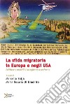 La sfida migratoria in Europa e negli USA. Politiche e modelli di accoglienza a confronto libro