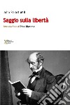 Saggio sulla libertà libro di Mill John Stuart Primiceri S. (cur.)