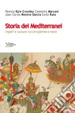 Storia dei Mediterranei. Imperi e culture tra terra e mare