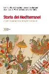 Storia dei Mediterranei. Imperi e culture tra terra e mare libro