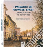 I paesaggi dei Promessi Sposi-Landscapes in the betrothed. Ediz. bilingue libro