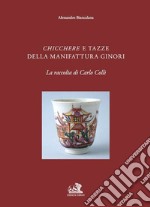 Chicchere e tazze della manifattura Ginori