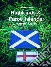 Highlands & Faroe Islands. Diario di viaggio. Nuova ediz. libro
