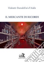 Il mercante di ricordi libro